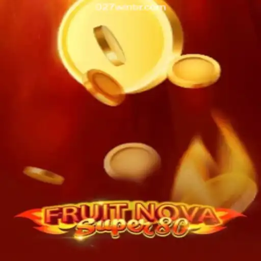 Exploring the Exciting World of FruitNovaSuper80 on the 027win.COM Platform